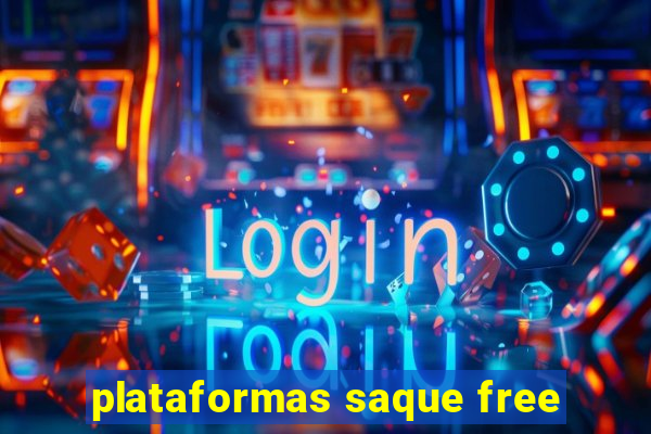 plataformas saque free